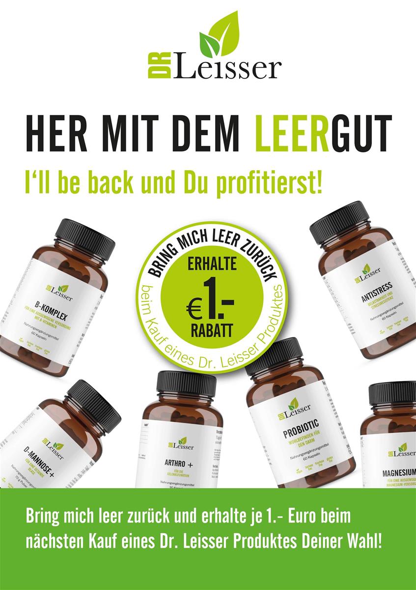 Her mit dem Leergut
Aktion 1 Euro - Bring mich zurück und profitiere
Bring mich leer zurück und erhalte beim Kauf eines Dr. Leisser Produktes 1 € Rabatt